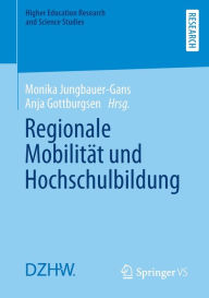 Title: Regionale Mobilitï¿½t und Hochschulbildung, Author: Monika Jungbauer-Gans