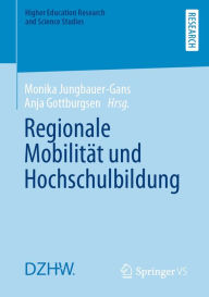 Title: Regionale Mobilität und Hochschulbildung, Author: Monika Jungbauer-Gans