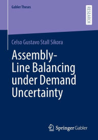 Title: Assembly-Line Balancing under Demand Uncertainty, Author: Celso Gustavo Stall Sikora