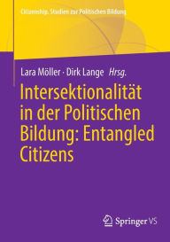 Title: Intersektionalität in der Politischen Bildung: Entangled Citizens, Author: Lara Möller