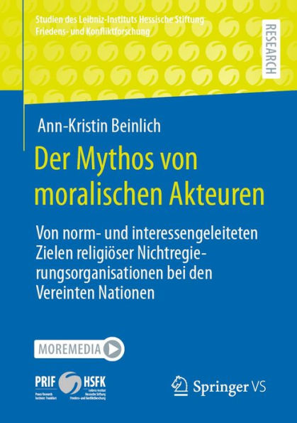 Der Mythos von moralischen Akteuren: Von norm- und interessengeleiteten Zielen religiöser Nichtregierungsorganisationen bei den Vereinten Nationen