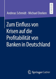 Title: Zum Einfluss von Krisen auf die Profitabilitï¿½t von Banken in Deutschland, Author: Andreas Schmidt