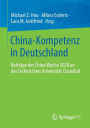 China-Kompetenz in Deutschland: Beitrï¿½ge der China Woche 2020 an der Technischen Universitï¿½t Clausthal