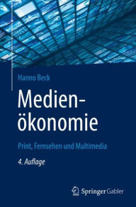 Title: Medienökonomie: Print, Fernsehen und Multimedia, Author: Hanno Beck