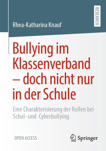 Bullying im Klassenverband - doch nicht nur in der Schule: Eine Charakterisierung der Rollen bei Schul- und Cyberbullying