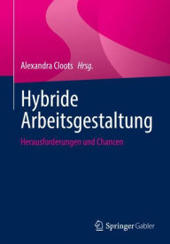 Title: Hybride Arbeitsgestaltung: Herausforderungen und Chancen, Author: Alexandra Cloots