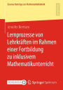 Lernprozesse von Lehrkräften im Rahmen einer Fortbildung zu inklusivem Mathematikunterricht