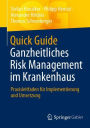 Quick Guide Ganzheitliches Risk Management im Krankenhaus: Praxisleitfaden für Implementierung und Umsetzung