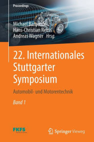 Title: 22. Internationales Stuttgarter Symposium: Automobil- und Motorentechnik, Author: Michael Bargende