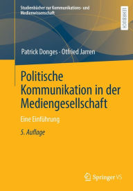 Title: Politische Kommunikation in der Mediengesellschaft: Eine Einführung, Author: Patrick Donges