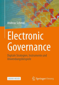 Title: Electronic Governance: Digitale Strategien, Instrumente und Anwendungsbeispiele, Author: Andreas Schmid