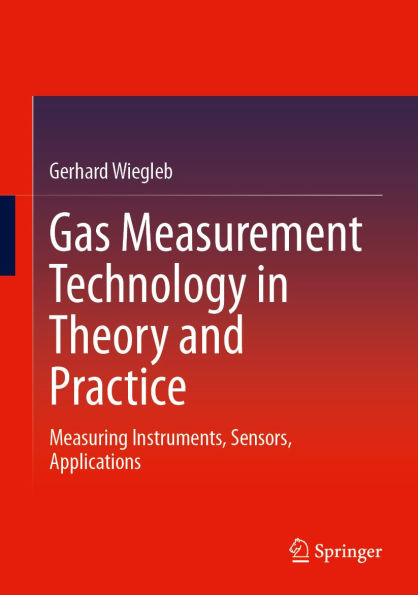 Gas Measurement Technology in Theory and Practice: Measuring Instruments, Sensors, Applications