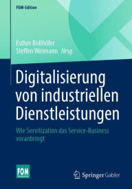 Title: Digitalisierung von industriellen Dienstleistungen: Wie Servitization das Service-Business voranbringt, Author: Esther Bollhöfer