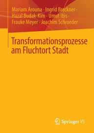 Title: Transformationsprozesse am Fluchtort Stadt, Author: Mariam Arouna