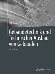 Title: Gebäudetechnik und Technischer Ausbau von Gebäuden, Author: Dirk Bohne