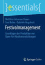 Festivalmanagement: Grundlagen der Produktion von Open-Air-Musikveranstaltungen