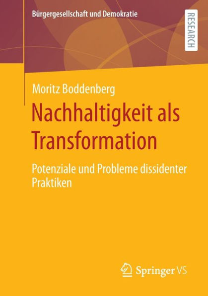 Nachhaltigkeit als Transformation: Potenziale und Probleme dissidenter Praktiken