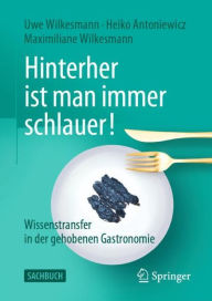 Title: Hinterher ist man immer schlauer!: Wissenstransfer in der gehobenen Gastronomie, Author: Uwe Wilkesmann