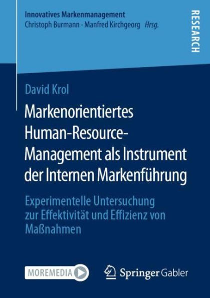 Markenorientiertes Human-Resource-Management als Instrument der Internen Markenführung: Experimentelle Untersuchung zur Effektivität und Effizienz von Maßnahmen