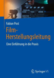 Title: Film-Herstellungsleitung: Eine Einführung in die Praxis, Author: Fabian Post