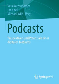 Title: Podcasts: Perspektiven und Potenziale eines digitalen Mediums, Author: Vera Katzenberger