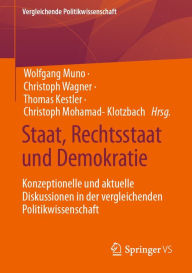 Title: Staat, Rechtsstaat und Demokratie: Konzeptionelle und aktuelle Diskussionen in der vergleichenden Politikwissenschaft, Author: Wolfgang Muno