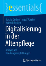 Title: Digitalisierung in der Altenpflege: Analyse und Handlungsempfehlungen, Author: Ronald Deckert