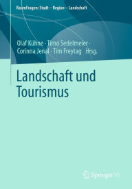 Title: Landschaft und Tourismus, Author: Olaf Kühne