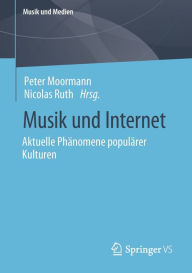 Title: Musik und Internet: Aktuelle Phï¿½nomene populï¿½rer Kulturen, Author: Peter Moormann