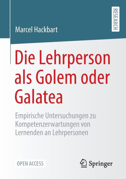 Die Lehrperson als Golem oder Galatea: Empirische Untersuchungen zu Kompetenzerwartungen von Lernenden an Lehrpersonen