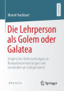 Die Lehrperson als Golem oder Galatea: Empirische Untersuchungen zu Kompetenzerwartungen von Lernenden an Lehrpersonen