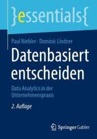 Title: Datenbasiert entscheiden: Data Analytics in der Unternehmenspraxis, Author: Paul Niebler