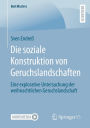 Die soziale Konstruktion von Geruchslandschaften: Eine explorative Untersuchung der weihnachtlichen Geruchslandschaft