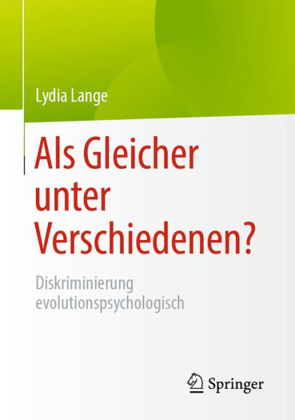 Als Gleicher unter Verschiedenen?: Diskriminierung evolutionspsychologisch