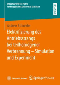 Title: Elektrifizierung des Antriebsstrangs bei teilhomogener Verbrennung - Simulation und Experiment, Author: Andreas Schneider