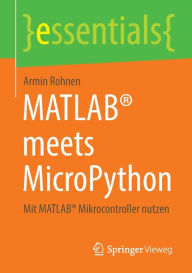 Title: MATLAB® meets MicroPython: Mit MATLAB® Mikrocontroller nutzen, Author: Armin Rohnen
