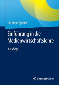 Title: Einführung in die Medienwirtschaftslehre, Author: Christoph Zydorek