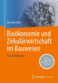 Title: Bioï¿½konomie und Zirkulï¿½rwirtschaft im Bauwesen: Eine Einfï¿½hrung, Author: Jan Grossarth