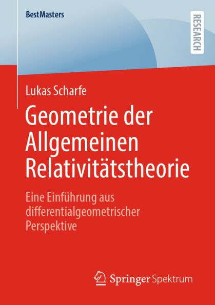 Geometrie der Allgemeinen Relativitätstheorie: Eine Einführung aus differentialgeometrischer Perspektive