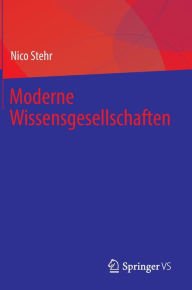 Title: Moderne Wissensgesellschaften, Author: Nico Stehr