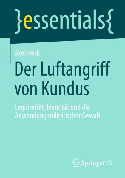 Der Luftangriff von Kundus: Legitimität, Identität und die Anwendung militärischer Gewalt