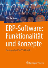 Title: ERP-Software: Funktionalitï¿½t und Konzepte: Basierend auf SAP S/4HANA, Author: Siar Sarferaz