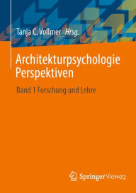 Title: Architekturpsychologie Perspektiven: Band 1 Forschung und Lehre, Author: Tanja C. Vollmer