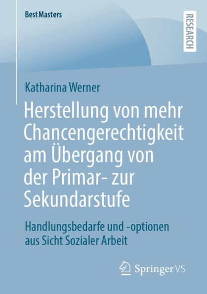 Herstellung von mehr Chancengerechtigkeit am Übergang von der Primar- zur Sekundarstufe: Handlungsbedarfe und -optionen aus Sicht Sozialer Arbeit