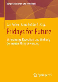 Title: Fridays for Future: Einordnung, Rezeption und Wirkung der neuen Klimabewegung, Author: Jan Pollex