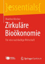 Zirkulï¿½re Bioï¿½konomie: Fï¿½r eine nachhaltige Wirtschaft