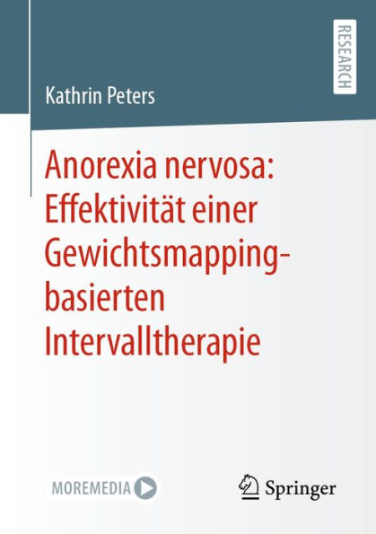 Anorexia nervosa: Effektivitï¿½t einer Gewichtsmapping-basierten Intervalltherapie