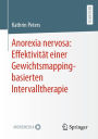 Anorexia nervosa: Effektivitï¿½t einer Gewichtsmapping-basierten Intervalltherapie