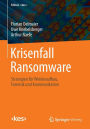 Krisenfall Ransomware: Strategien für Wiederaufbau, Forensik und Kommunikation