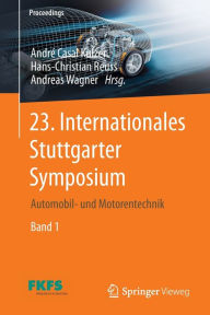 Title: 23. Internationales Stuttgarter Symposium: Automobil- und Motorentechnik, Author: André Casal Kulzer